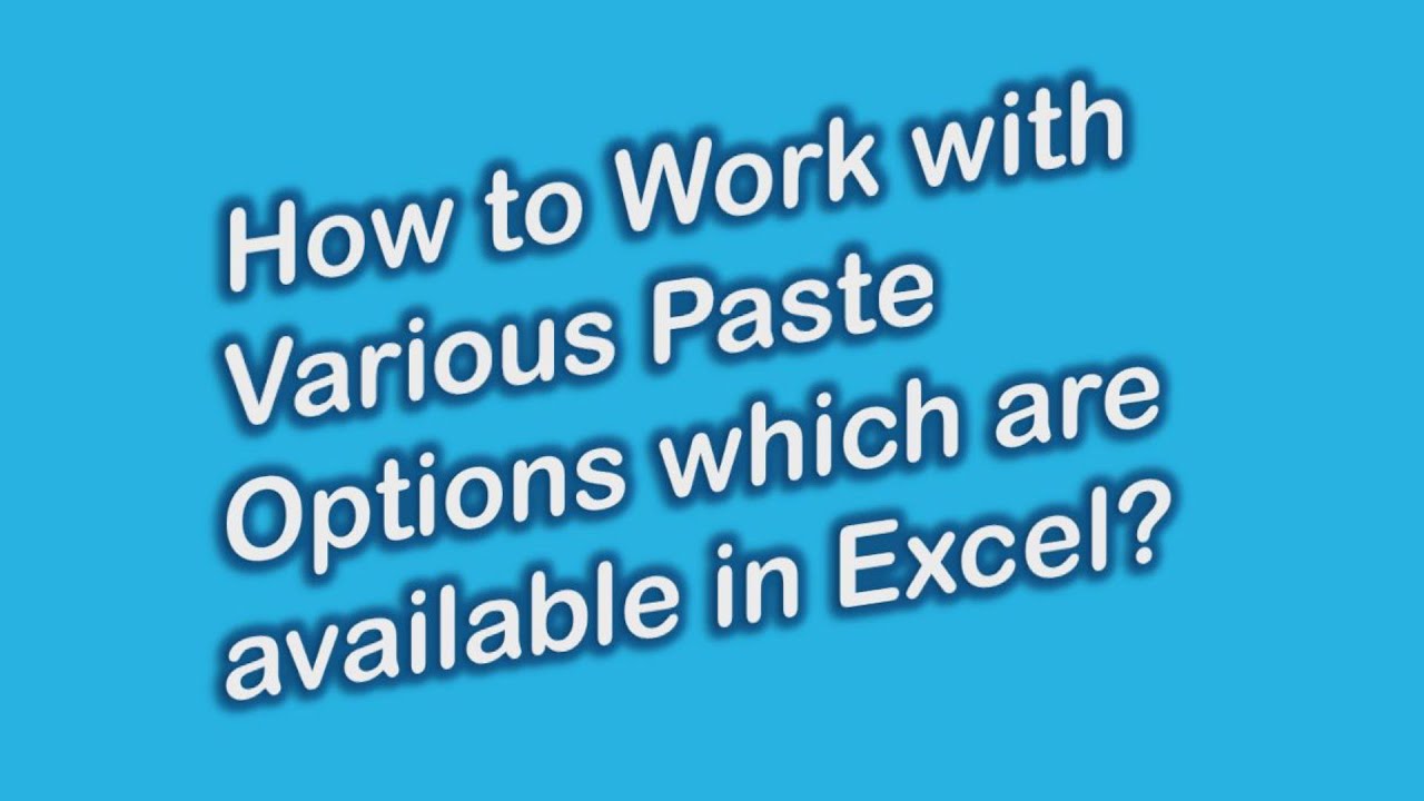 How to Work with the Paste Options which are Available in Excel? (Copy, Cut, Paste, Paste Special)