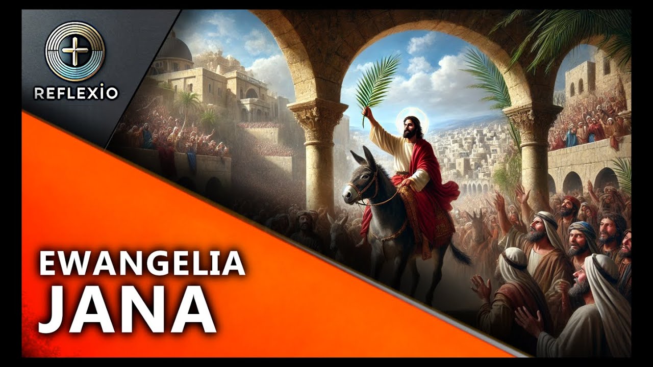 Ewangelia Jana | 12.2 | Wjazd do Jerozolimy | Reflexio PL