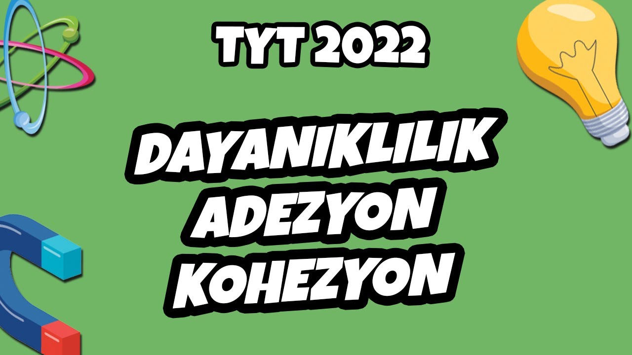 Dayanıklılık, Adezyon, Kohezyon, Yüzey Gerilimi | TYT Fizik 2022 #hedefekoş