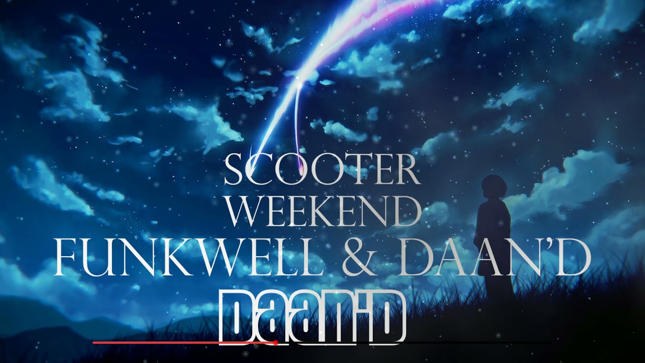 Scooter - Weekend (Funkwell & Daan'D Remix)