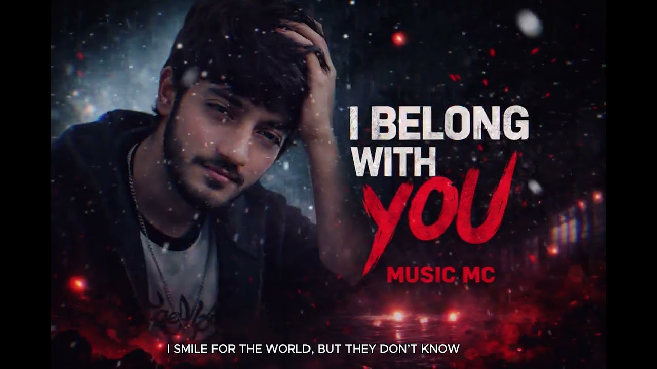 I Belong With You 💔 | Sad Romantic Heavy Beat Song | Official Lyrics Video | Music MC