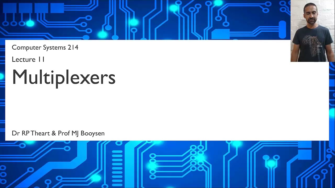 Computer Systems 214: Lecture11 Multiplexers and Shannon's expansion theorem