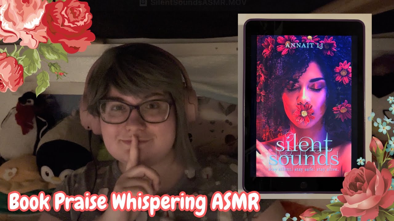 ASMR - Whisper-Rambling Spoiler-Free Praise for “Silent Sounds” by Annait L.J.