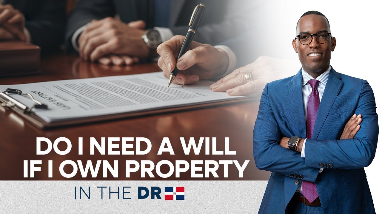 What Happens to Your Property in the DR If You Don’t Have a Will?