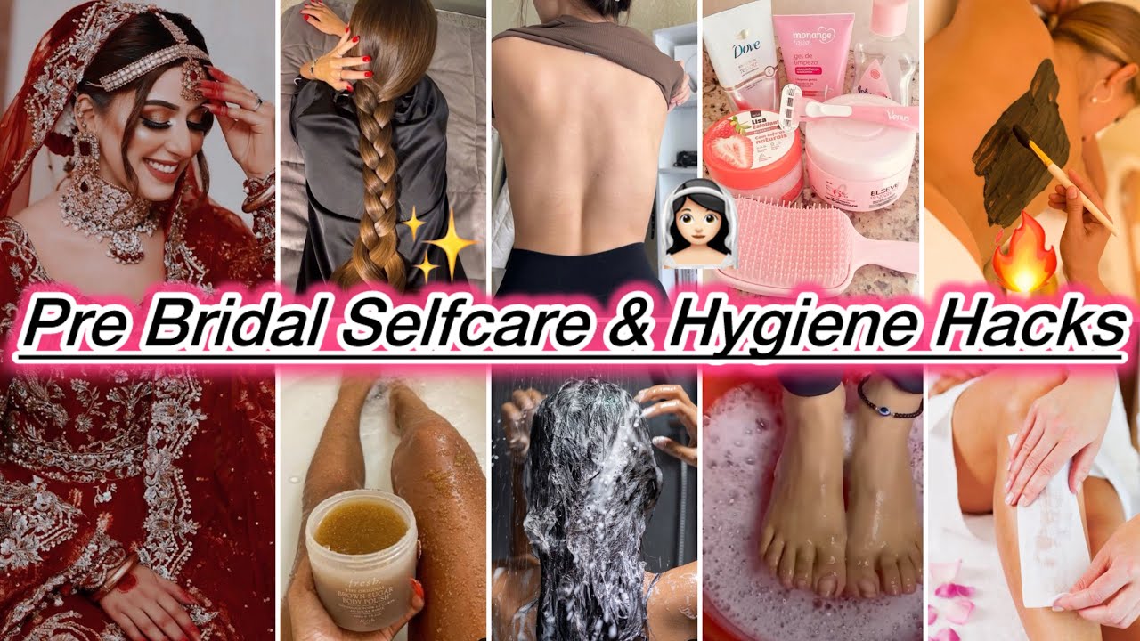 Pre Bridal Selfcare & Hygiene Hacks👰🏻‍♀️🌸✨| Groom Yourself Before Your Wedding⭐️
