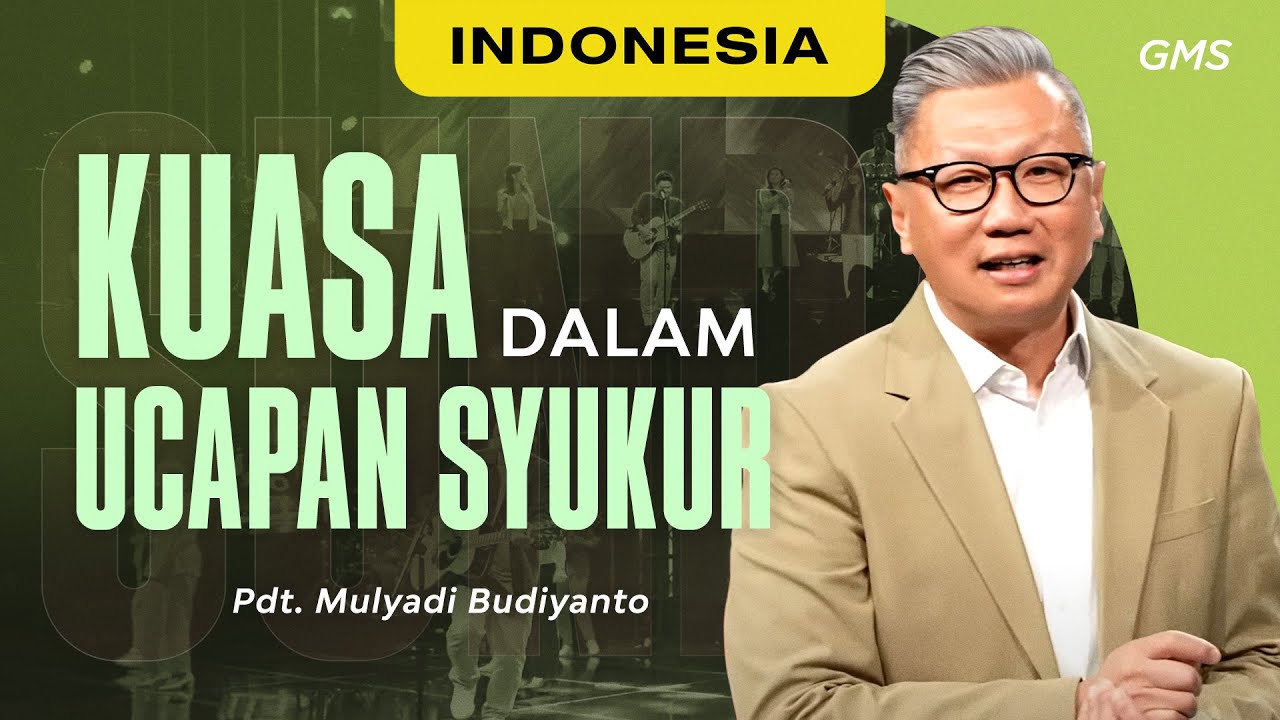 Indonesia | Kuasa dalam Ucapan Syukur - Pdt. Mulyadi Budiyanto (Official GMS Church)