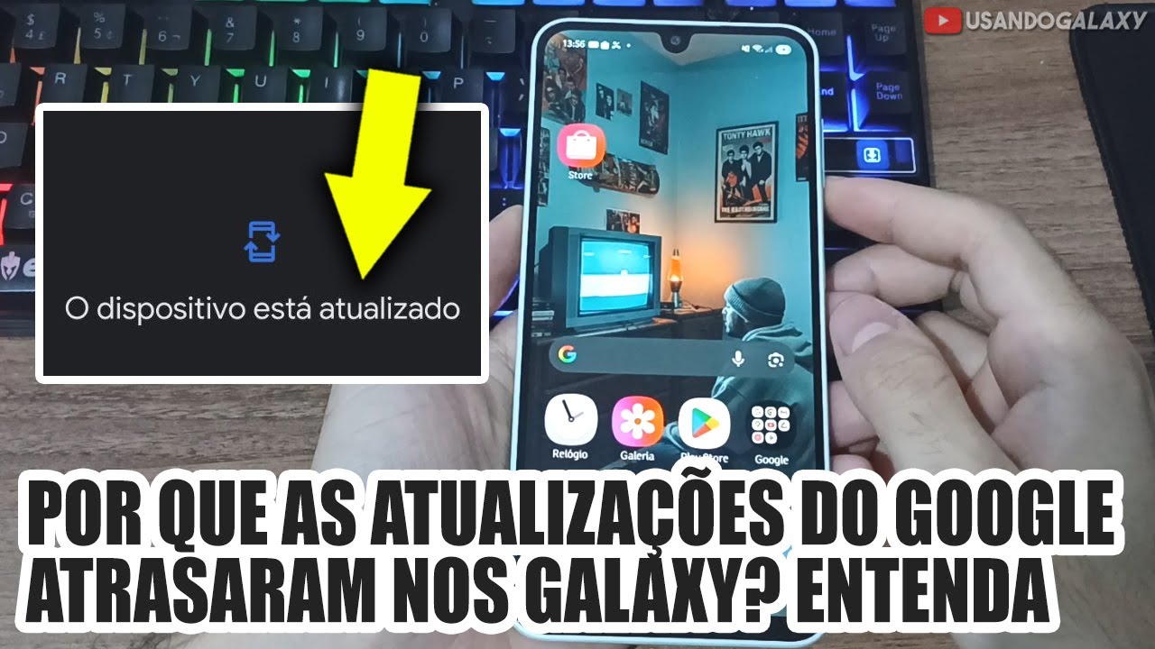 EXPLICADO! Por que as ATUALIZAÇÕES do Google ESTÃO DEMORANDO nos GALAXY