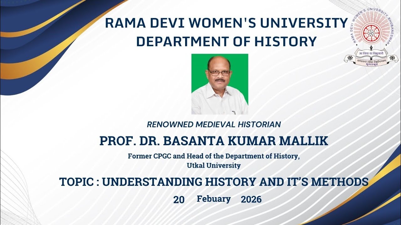 Understanding History & Its Methods | Prof. Basanta Kumar Mallik | Rama Devi Women’s University