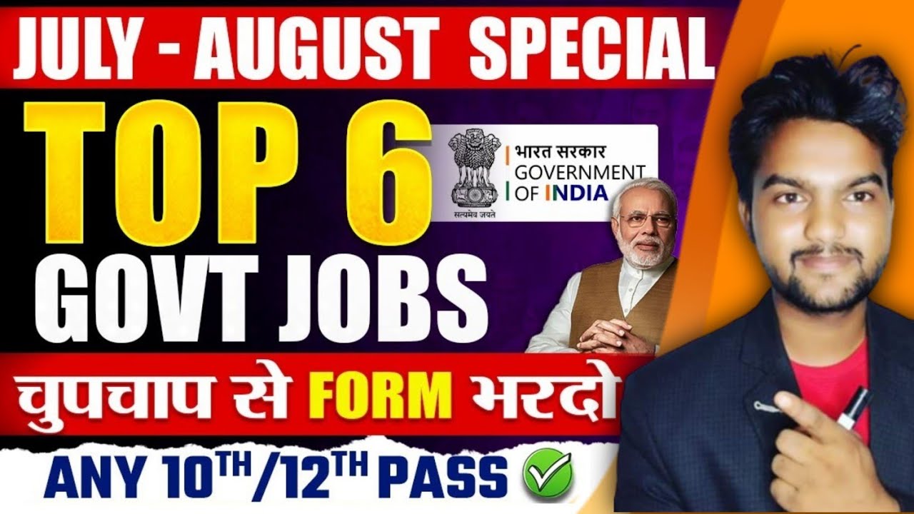 Top 6 Government Job July 2024 / Latest Govt Jobs 2024 / July top 5 vacancy / July top 5 govt jobs
