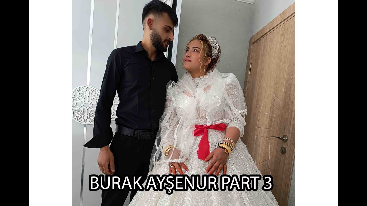 ŞİRİN ÖZDEMİR DÜĞÜNLERİ BURAK AYŞENUR PART 3