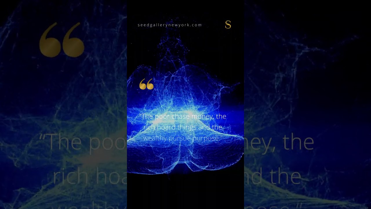 The Poor, The Rich, The Wealthy: Which Do You Embody? | Seed Gallery #purpose #art #knowledge #quote