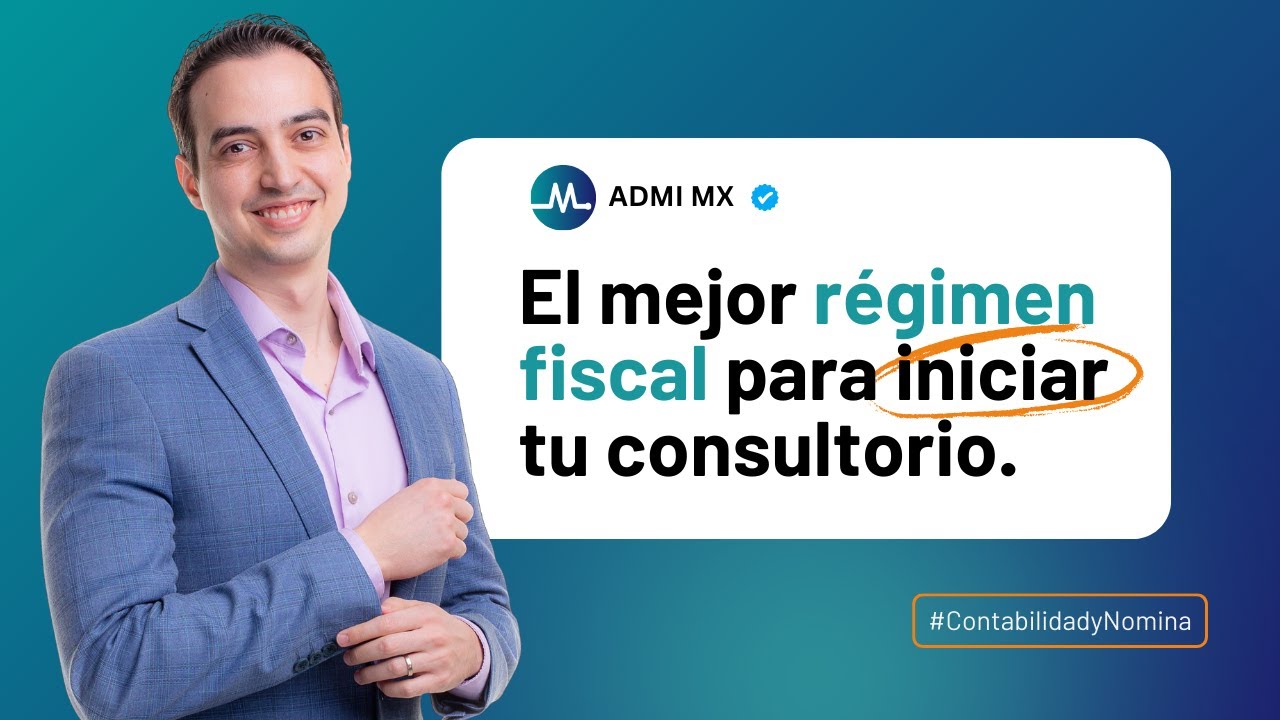 El mejor régimen fiscal para iniciar tu consultorio