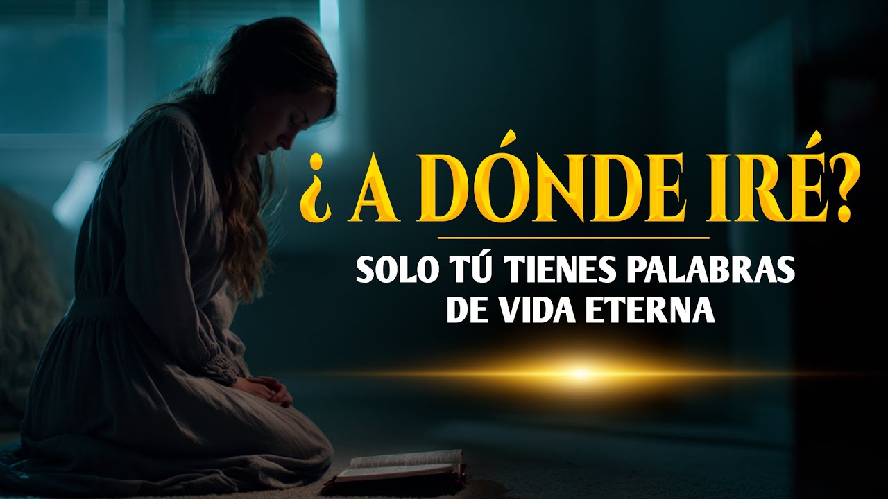 ¿A Dónde Iré Si Solo Tú Tienes Palabras de Vida? |Mi Corazón Solo Te Sigue a Ti |Adoración Cristiana