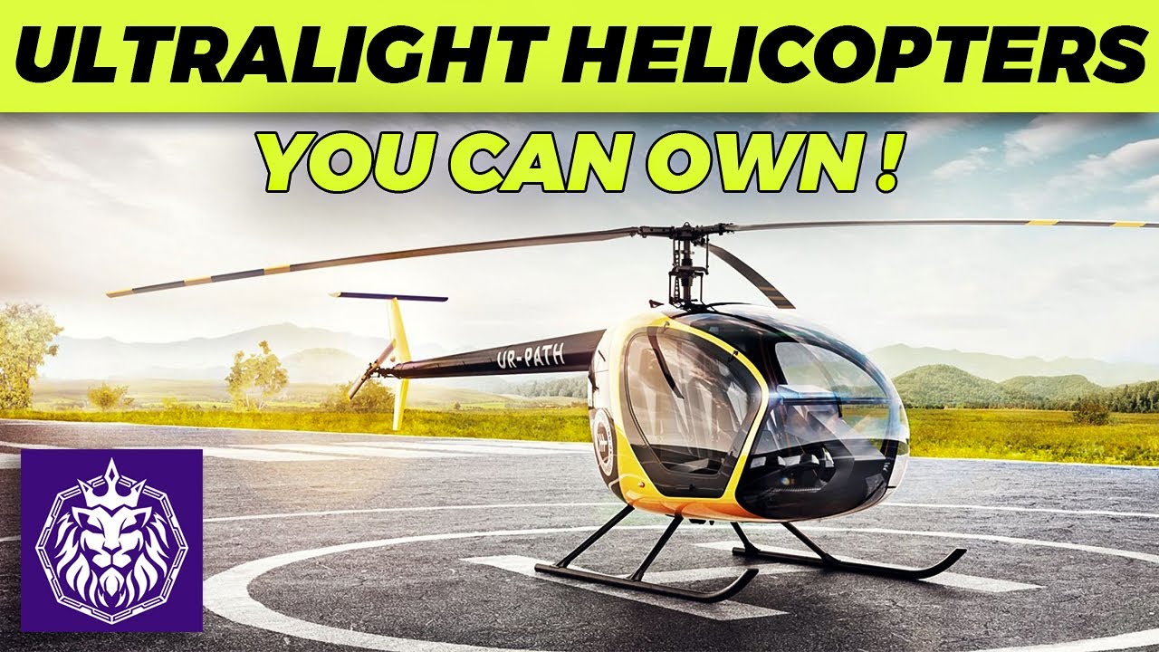 The Best Ultralight Helicopters You Can Own!