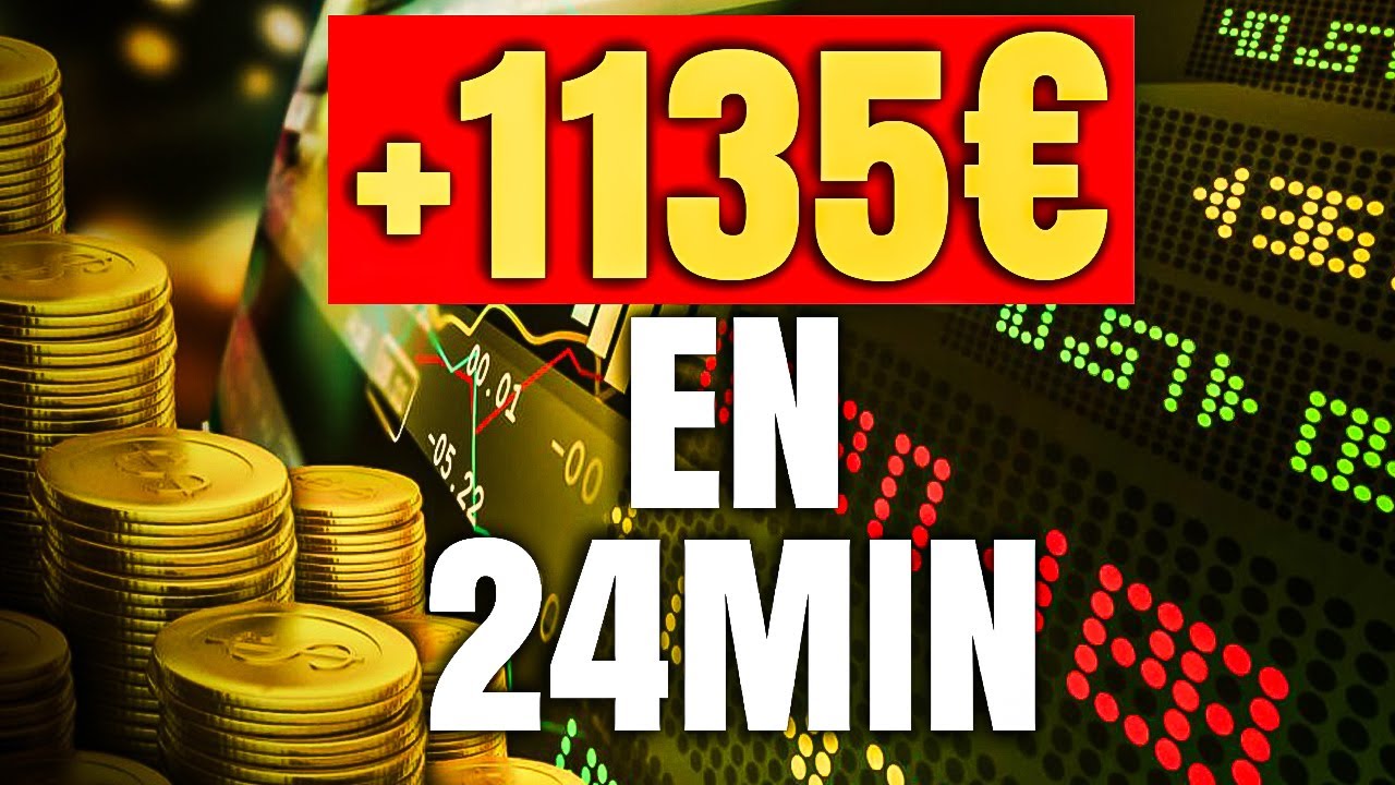 +1135€ en 24 minutes - Live Trading