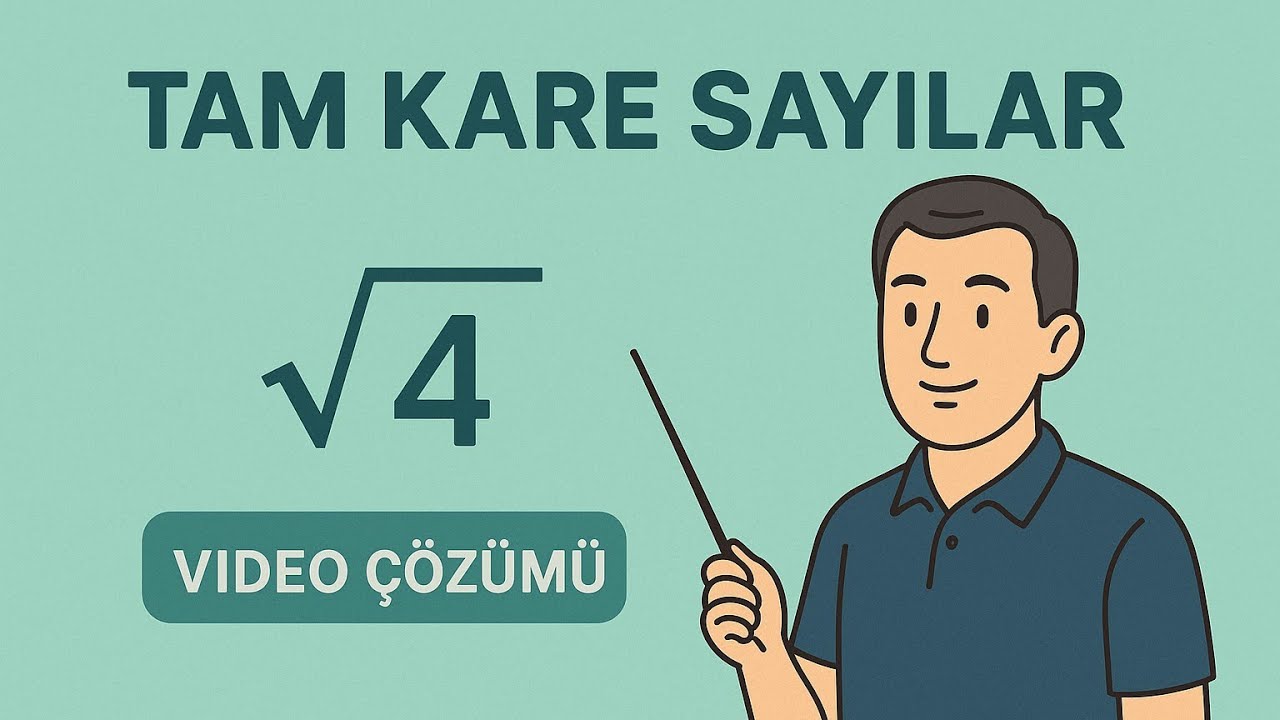 Quiz 8 - Tam Kare Sayıların Karekökü Video Çözümü