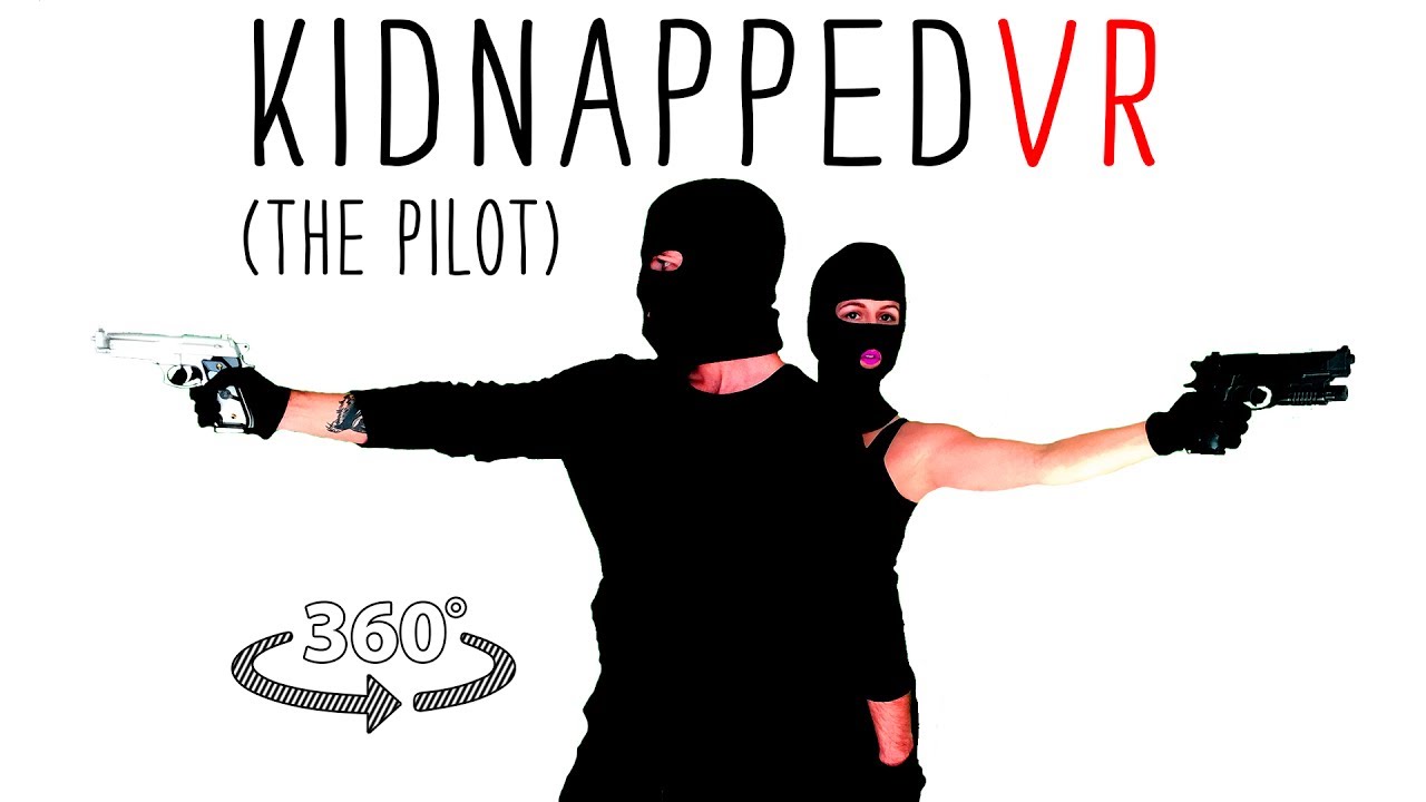 KIDNAPPED!  Get taken in 360° Video (Comedy)
