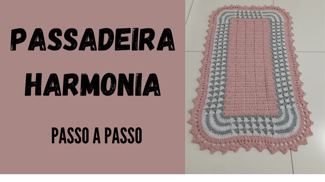 Passadeira Harmonia | PASSO A PASSO