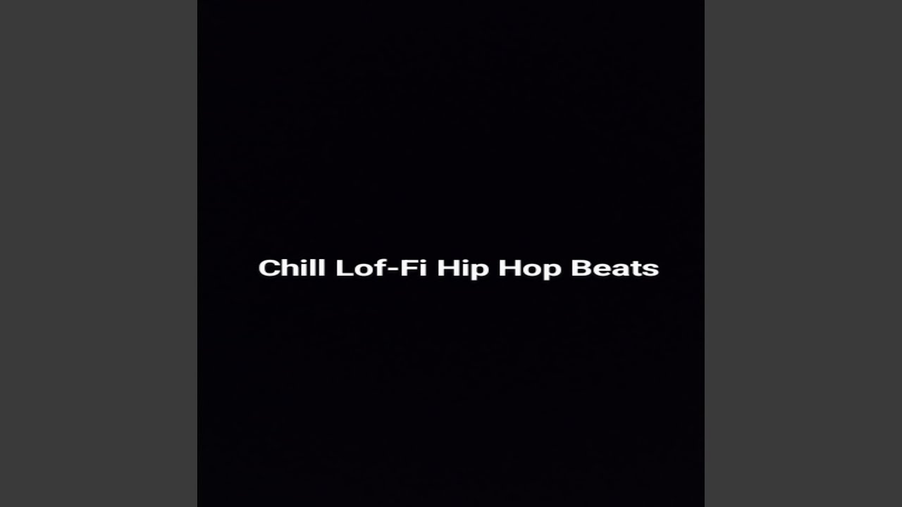 Chill Lof-Fi Hip Hop Beats