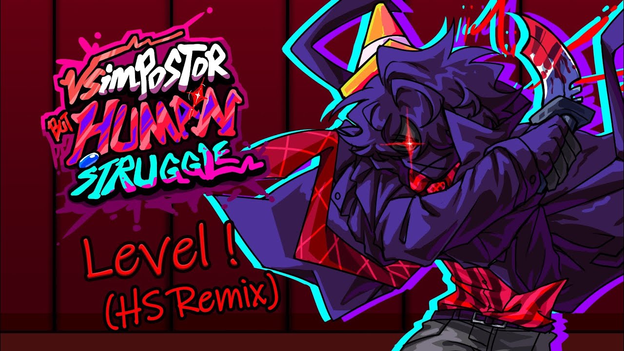 Level ! (HS Remix) / FNF: Vs Impostor but human struggle V2
