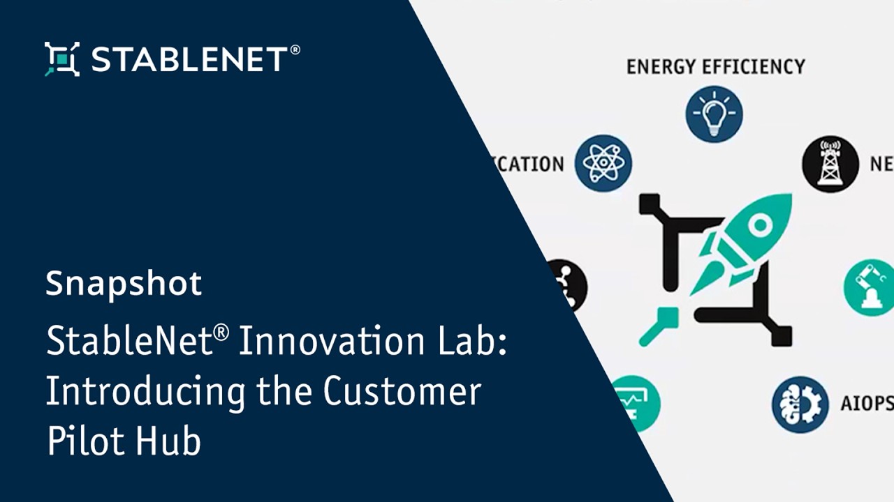 StableNet® Snapshot Series - StableNet® Innovation Lab: Introducing the Customer Pilot Hub