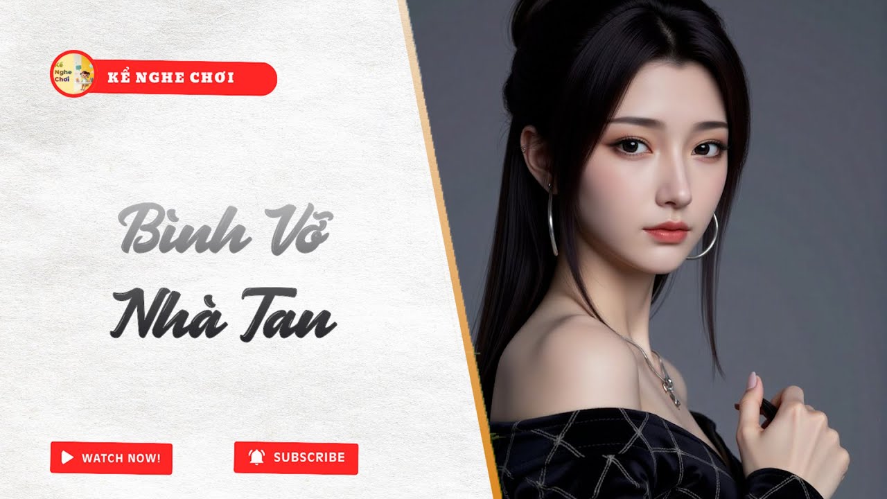 Full | Bình Vỡ Nhà Tan  | Kể Nghe Chơi #truyenaudio