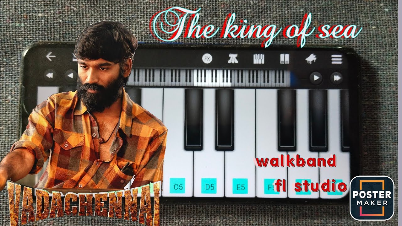 vadachennai - the king of sea bgm walkband/fl studio cover