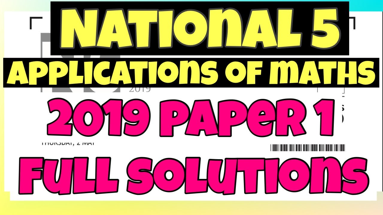 Решения к первому экзаменационному заданию (National 5 Applications Of Maths Paper 1) за 2019 год.