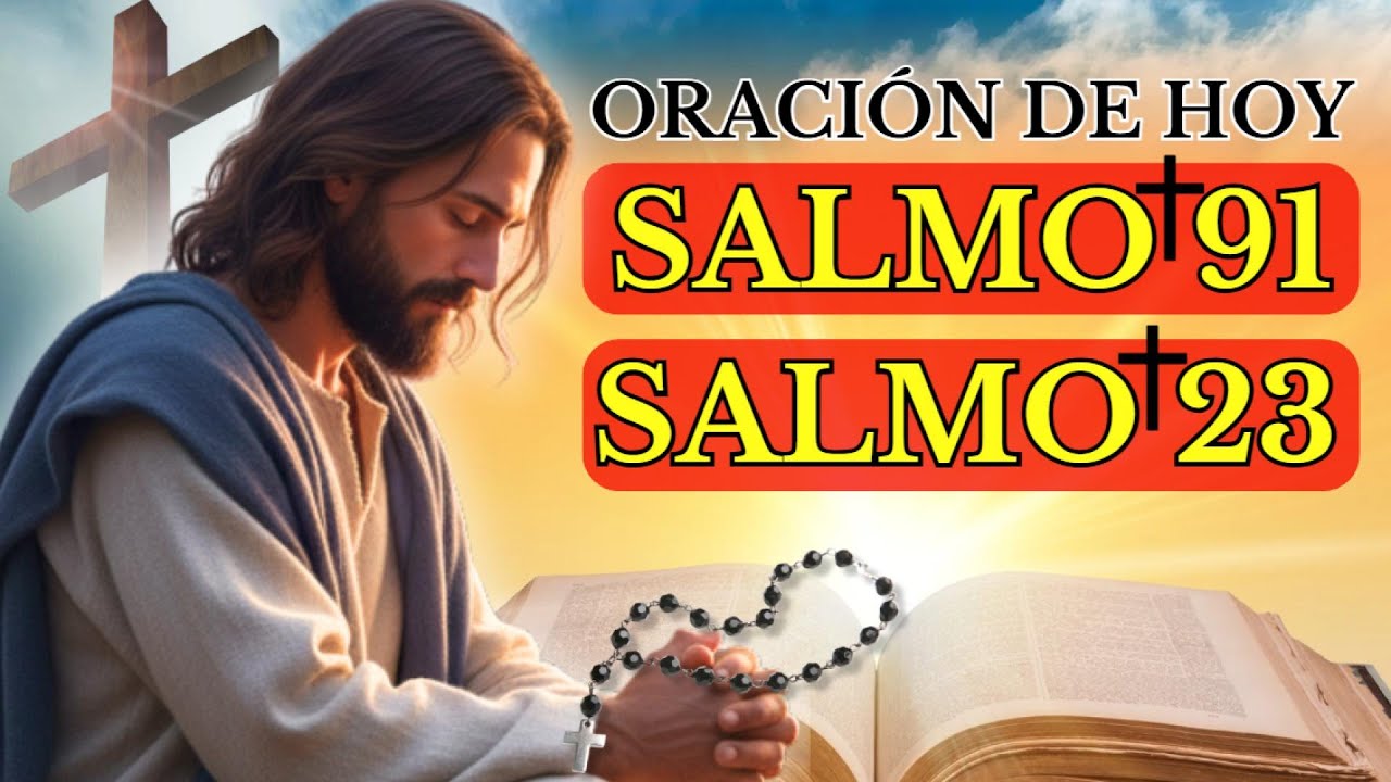 ORACIÓN DÍA 19 DE ENERO – SALMO 91 Y SALMO 23: LAS ORACIONES MÁS PODEROSAS DE LA BIBLIA