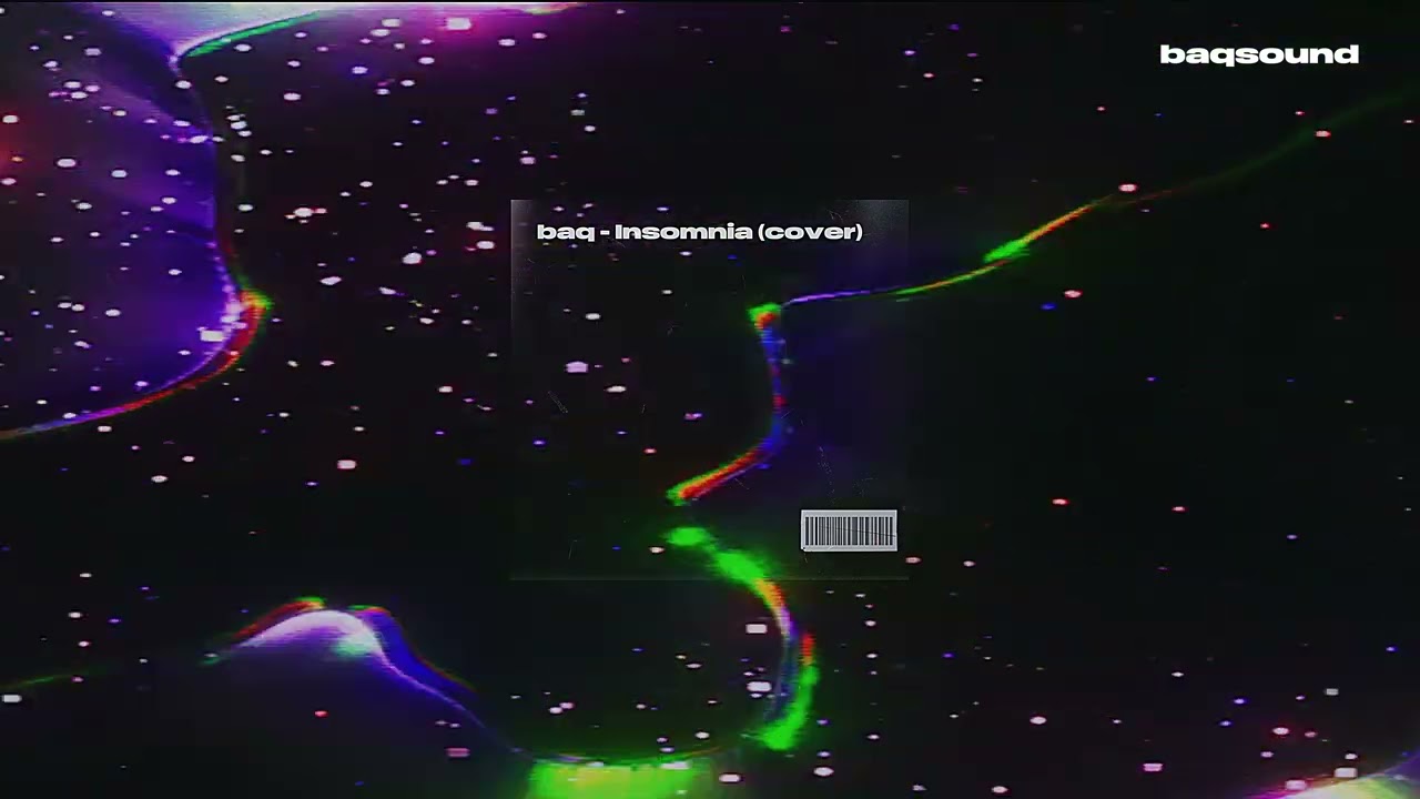 baq | Insomnia (cover)