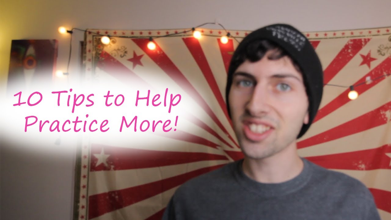 10 Tips to Help Yourself Practice More - Juggling Tutorial