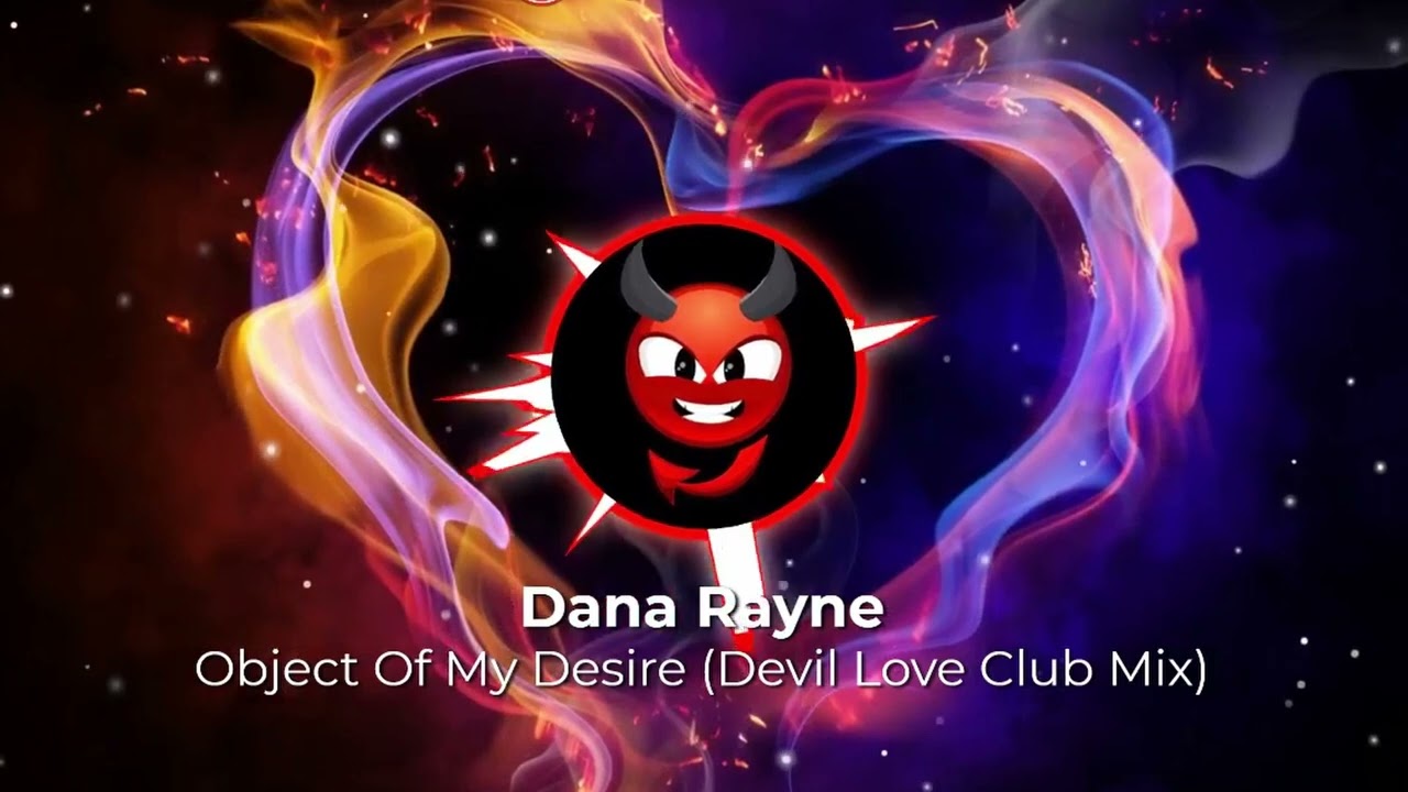 Dana Rayne 'Object Of My Desire' (Devil Love Club Mix)