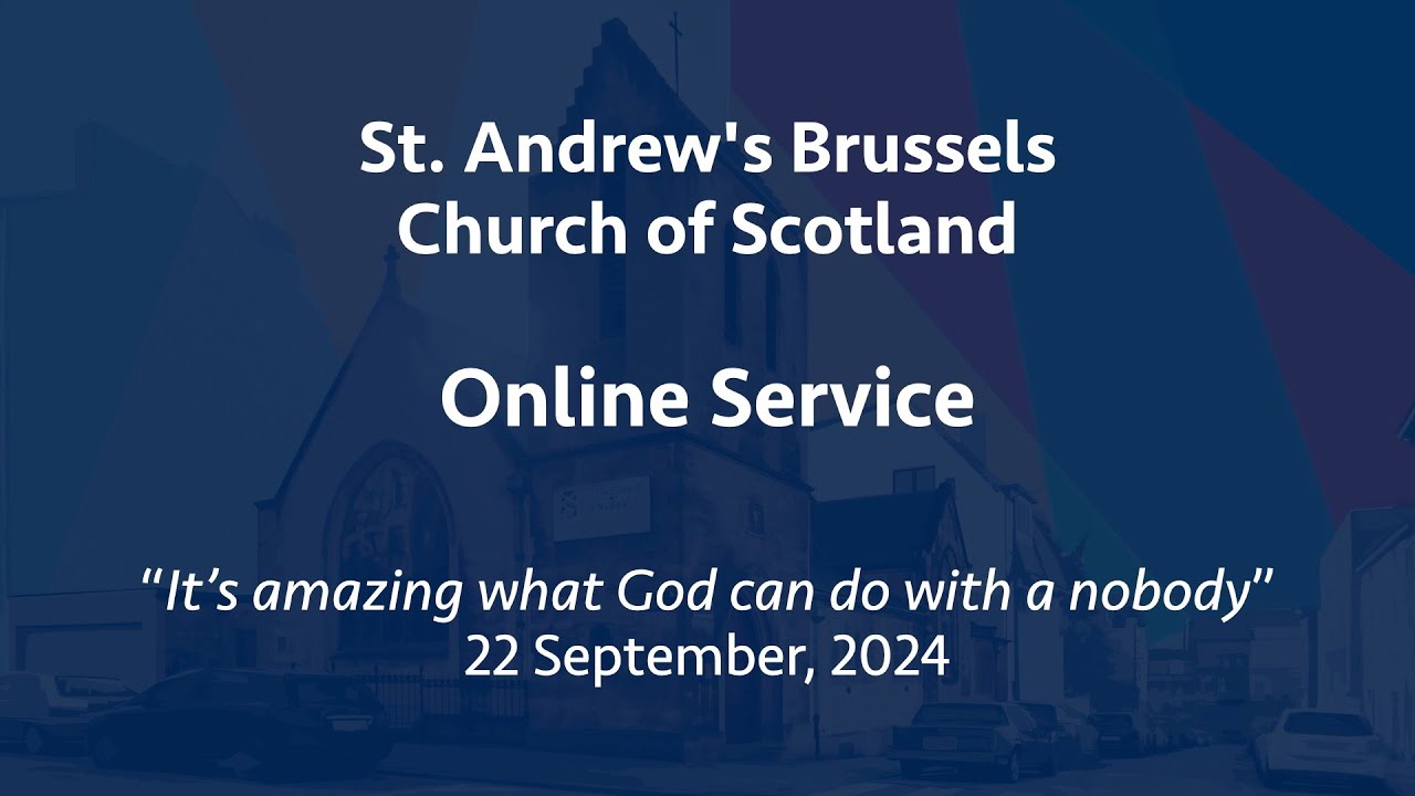 St Andrew's Church of Scotland, Brussels, online service, Sunday 22 September 2024