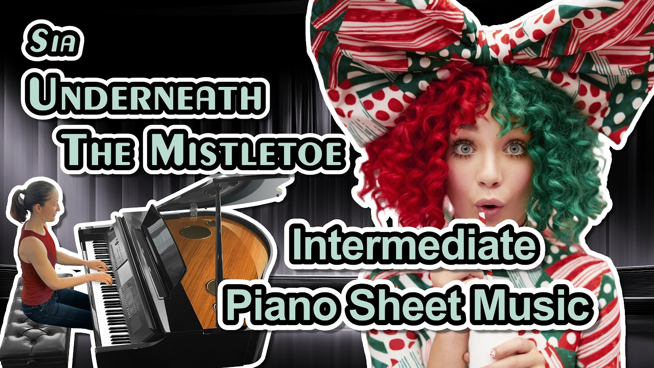 Underneath the Mistletoe (Sia) Piano Sheet Music (Intermediate) Arranged by Jennifer Eklund