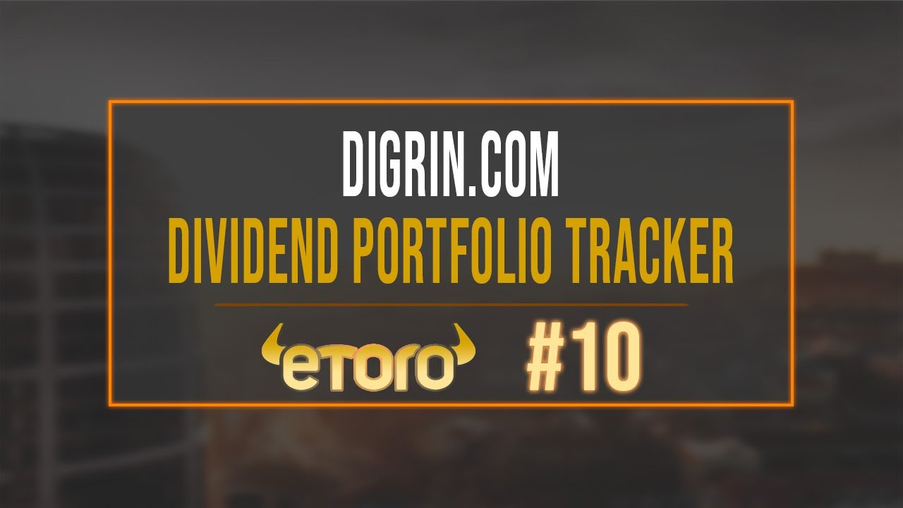 eToro #10 | Str&aacute;nka DiGrIn - Dividend Portfolio Tracker