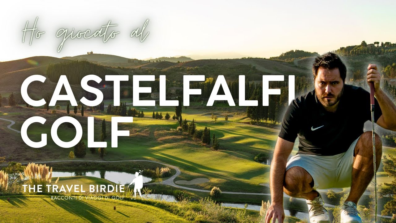 Ho giocato a golf al CASTELFALFI GOLF CLUB