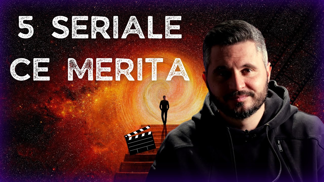 AI VĂZUT ACESTE 5 SERIALE?
