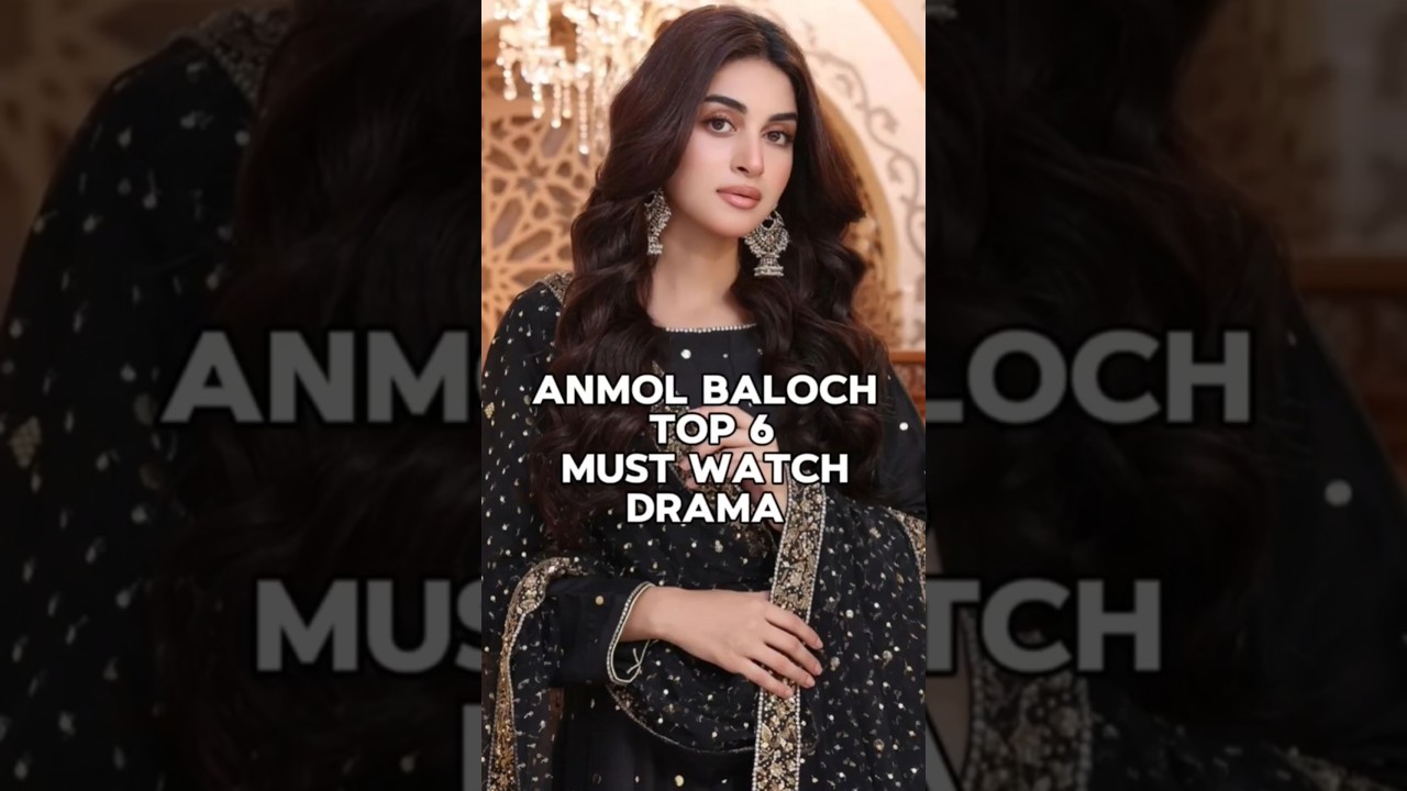 Anmol Baloch Top 6 Dramas 🔥 # #trending #pakistanidrama #viral #drama #youtubeshorts #ytshorts #yt