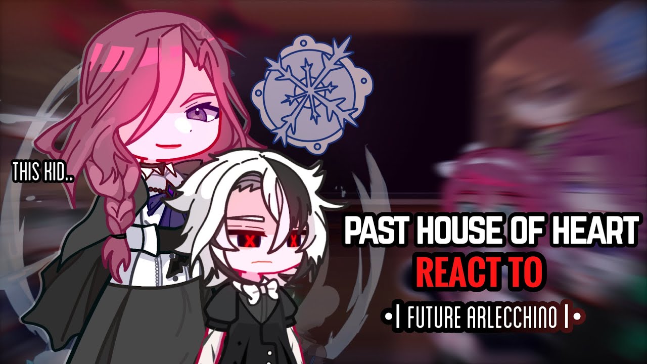 🗡️✨ Прошлый Дом Сердца Реакция на Будущего Арлекино Часть 1 || Gacha Club || Genshin Impact