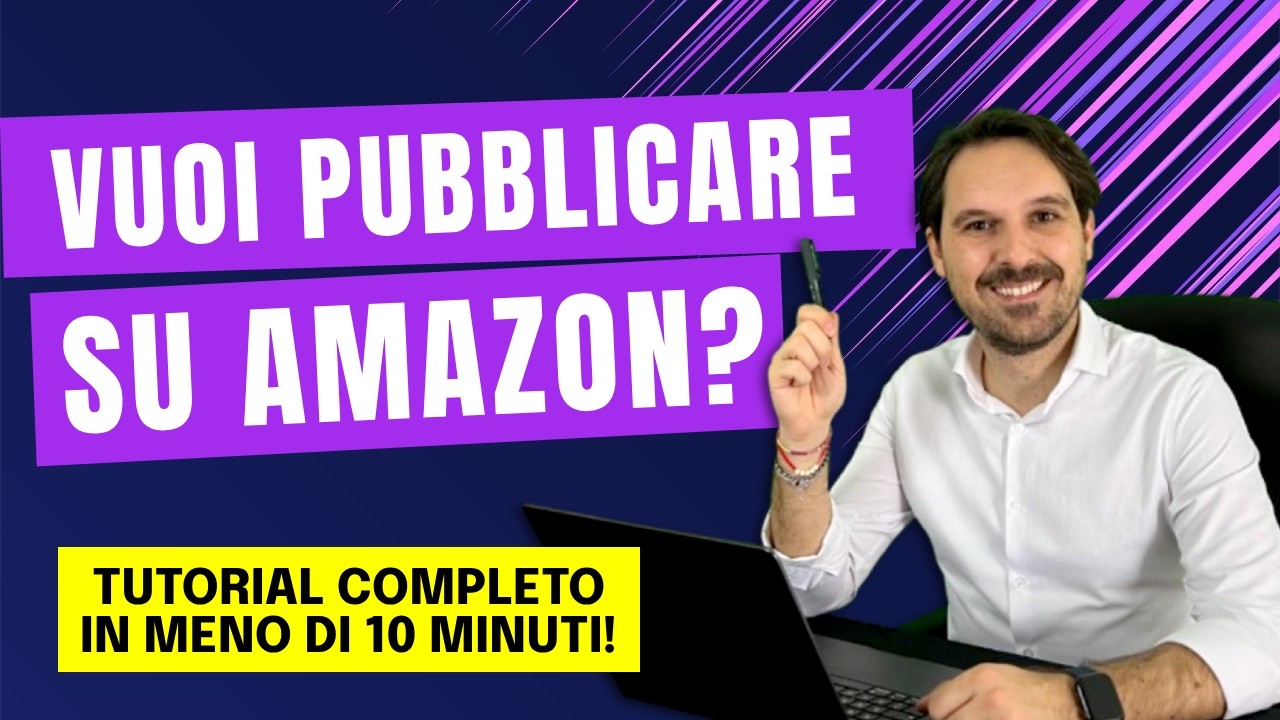 Come PUBBLICARE il tuo libro su Amazon in SOLI 10 MINUTI!