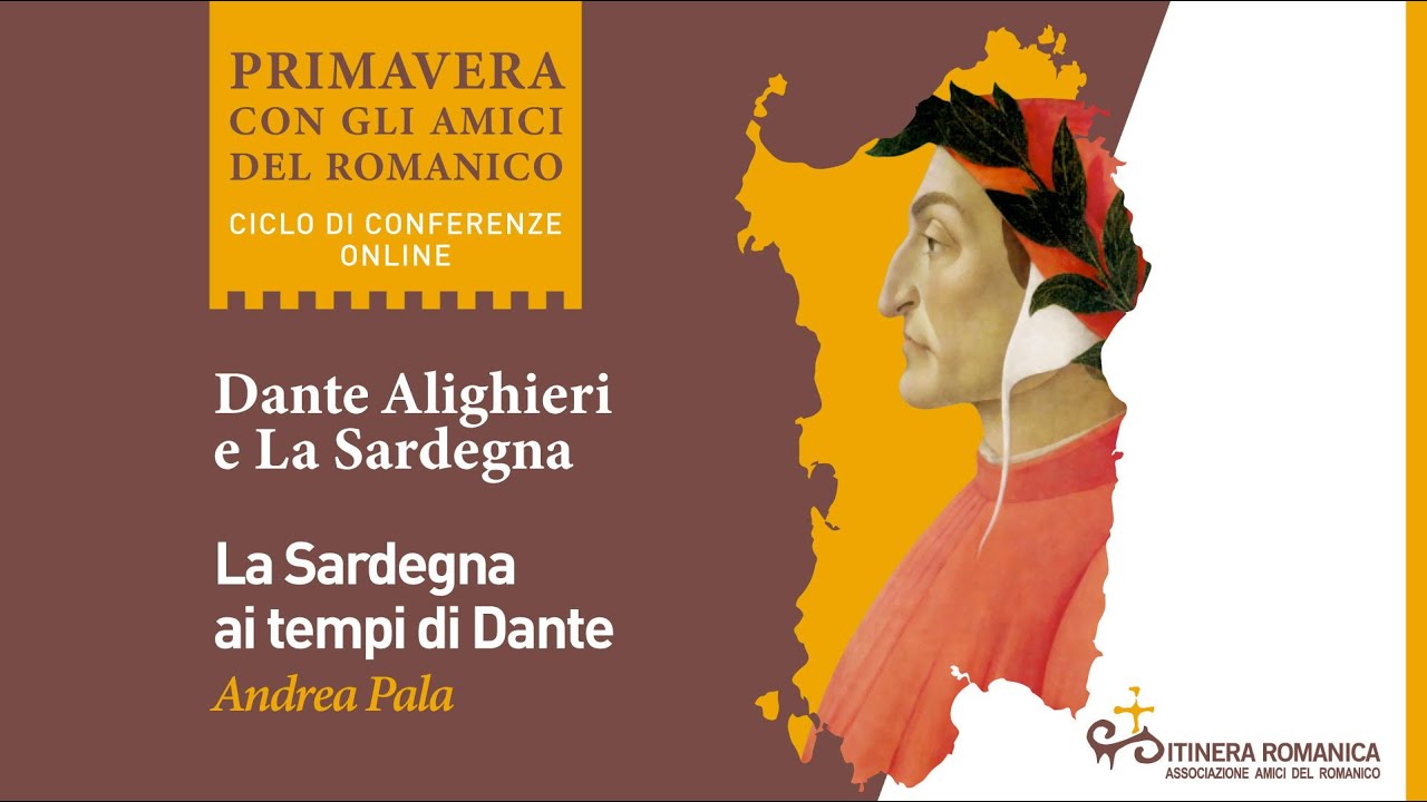 Pomeriggi del Romanico 2021 – Dante Alighieri e la SardegnaLa Sardegna ai tempi di Dante