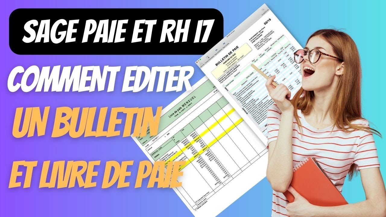 SAGE PAIE ET RHI7 : COMMENT EDITER UN BULLETIN ET UN LIVRE DE PAIE ETAPE PAR ETAPE ?