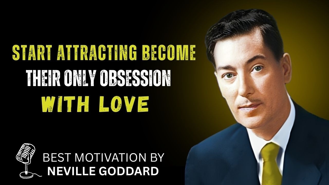 Stop Chasing — Become Their Only Desire | Neville Goddard