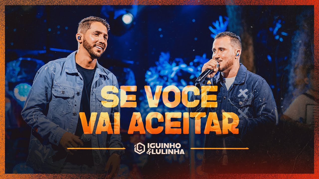 SE VOC&Ecirc; VAI ACEITAR - Iguinho e Lulinha (DVD Eu Falei Forr&oacute;)