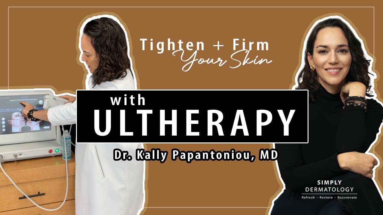 Tighter & More Firm Skin with Ultherapy | Simply Dermatology