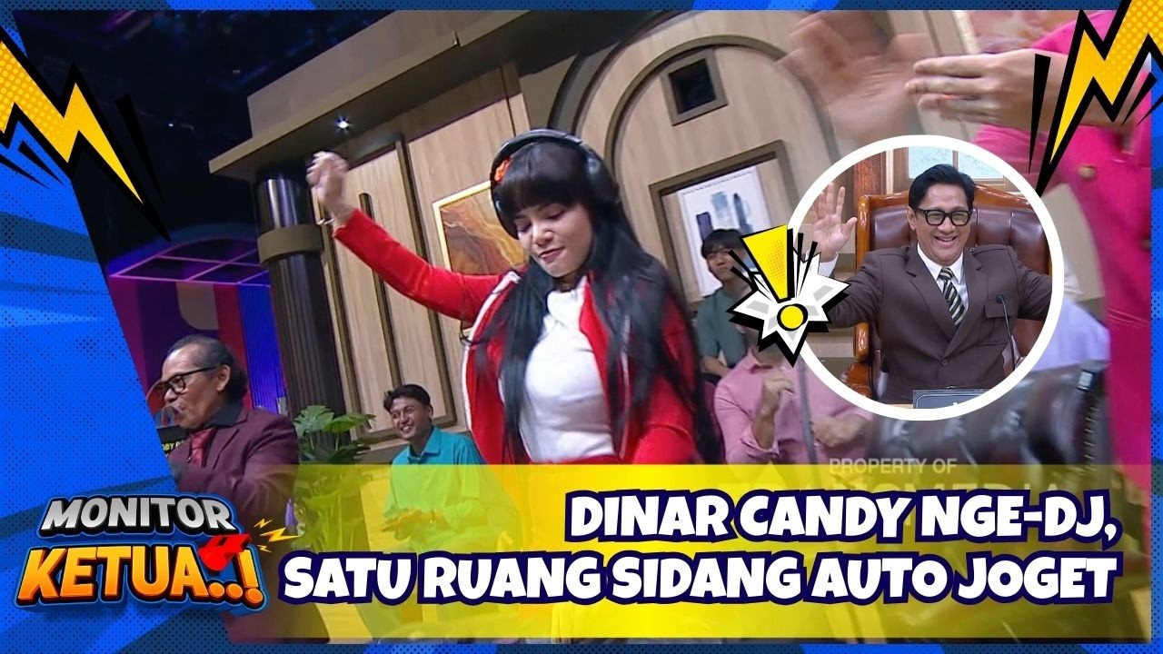 Dinar Candy Nge-DJ, Satu Ruang Sidang Auto JOGET🤣 - MONITOR KETUA (10/2/26) P2