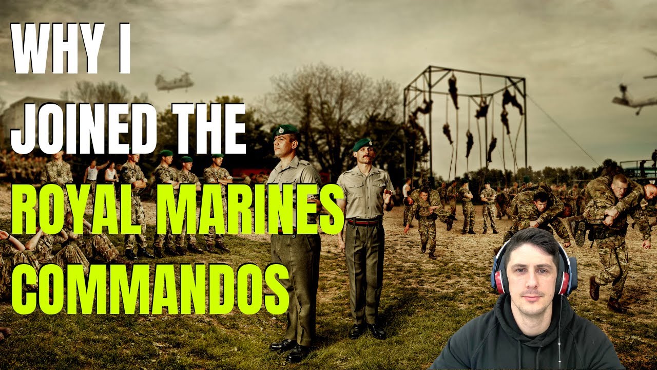 Why Join The Royal Marines & Military - My main reasons