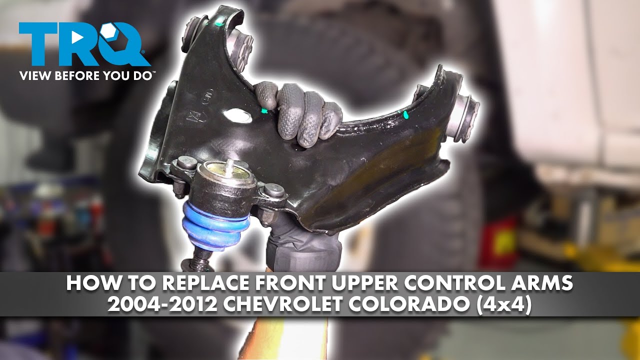 How to Replace Upper Control Arms 2003-2012 Chevrolet Colorado (4x4)