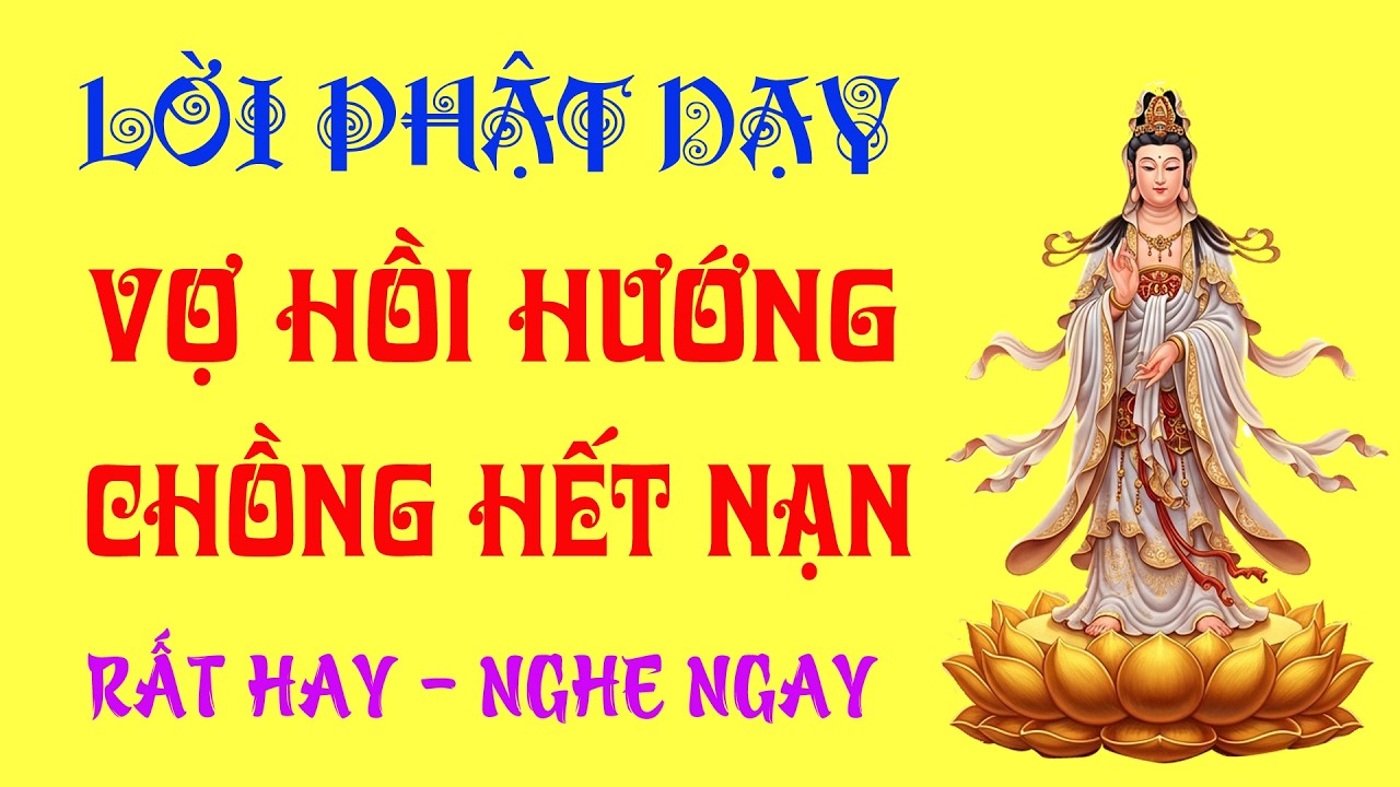 Lời Phật Dạy: Vợ Hồi Hướng Âm Thầm Cho Chồng, Phước Dày Vận Đổi, Tai Qua Nạn Khỏi