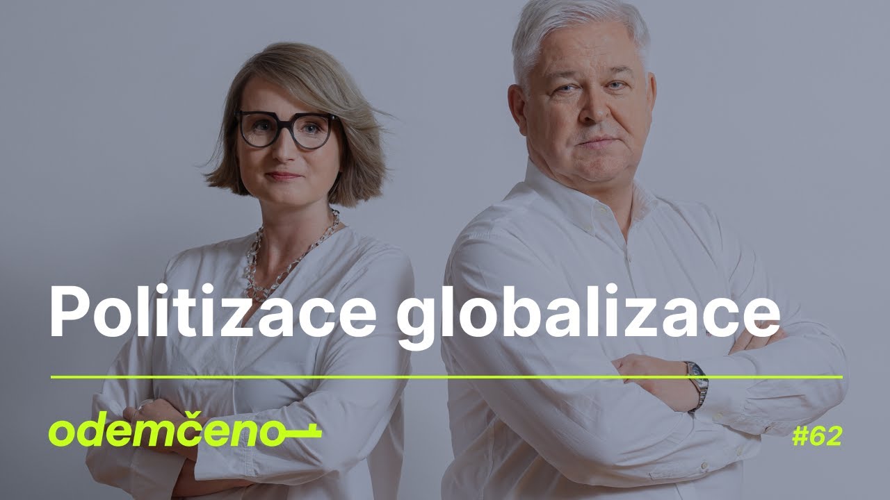 Odemčeno #62 - Politizace globalizace